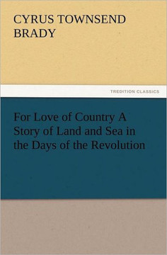 For Love of Country a Story of Land and Sea in the Days of the Revolution