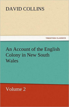 An Account of the English Colony in New South Wales An Account of the English Colony in New South Wales