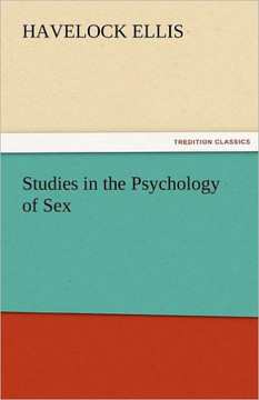Studies in the Psychology of Sex, Volume 5 Erotic Symbolism, the Mechanism of Detumescence, the Psychic State in Pregnancy