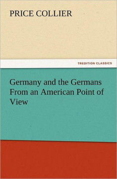 Germany and the Germans from an American Point of View