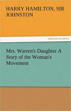 Mrs. Warren's Daughter a Story of the Woman's Movement