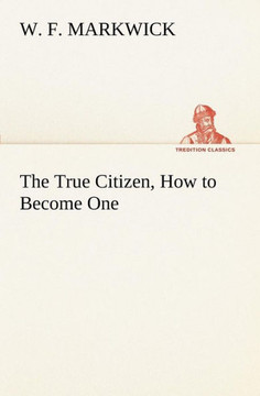 The True Citizen, How to Become One