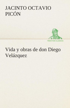 Vida y obras de don Diego Vel?quez
