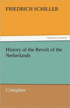 History of the Revolt of the Netherlands - Complete