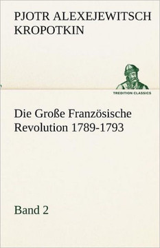 Die Grosse Franzosische Revolution 1789-1793 - Band 2