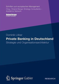 Private Banking in Deutschland: Strategie Und Organisationsarchitektur