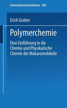 Polymerchemie: Eine Einf?rung in Die Chemie Und Physikalische Chemie Der Makromolek?e