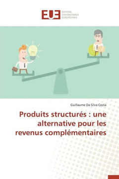 Produits Structur?: Une Alternative Pour Les Revenus Compl?entaires