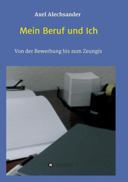 Mein Beruf und Ich Mein Beruf und Ich