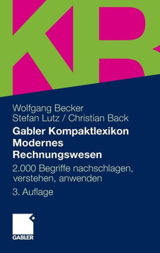 Gabler Kompaktlexikon Modernes Rechnungswesen: 2.000 Begriffe Nachschlagen, Verstehen, Anwenden Gabler Kompaktlexikon Modernes Rechnungswesen: 2.000 Begriffe Nachschlagen, Verstehen, Anwenden