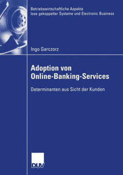 Adoption Von Online-Banking-Services: Determinanten Aus Sicht Der Kunden