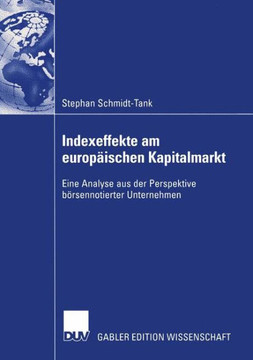 Indexeffekte Am Europ?schen Kapitalmarkt: Eine Analyse Aus Der Perspektive B?sennotierter Unternehmen