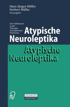 Atypische Neuroleptika: Der Stellenwert in Der Therapie Schizophrener Psychosen