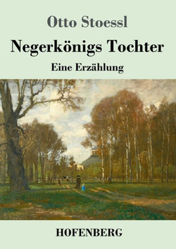 Negerkönigs Tochter: Eine Erzählung (German Edition)