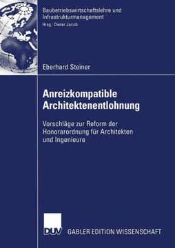 Anreizkompatible Architektenentlohnung: Vorschl?e Zur Reform Der Honorarordnung F? Architekten Und Ingenieure