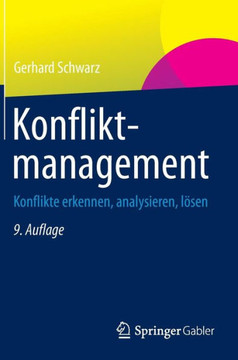 Konfliktmanagement: Konflikte Erkennen, Analysieren, L?en Konfliktmanagement: Konflikte Erkennen, Analysieren, L?en