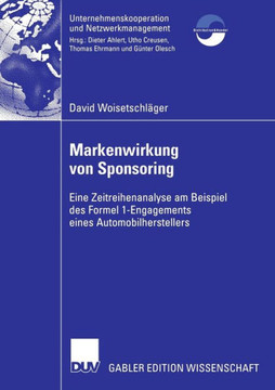 Markenwirkung Von Sponsoring: Eine Zeitreihenanalyse Am Beispiel Des Formel 1-Engagements Eines Automobilherstellers