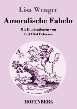 Amoralische Fabeln: Mit Illustrationen von Carl Olof Petersen (German Edition) - Paperback