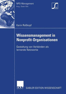 Wissensmanagement in Nonprofit-Organisationen: Gestaltung Von Verb?den ALS Lernende Netzwerke
