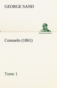 Consuelo, Tome 1 (1861)