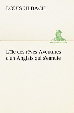 L'?e des r?es Aventures d'un Anglais qui s'ennuie