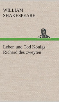 Leben und Tod K?igs Richard des zweyten