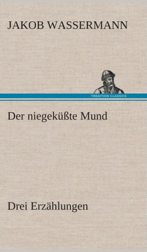 Der niegek?te Mund Drei Erz?lungen