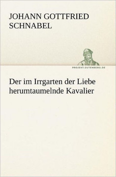 Der Im Irrgarten Der Liebe Herumtaumelnde Kavalier