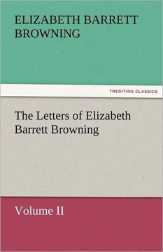 The Letters of Elizabeth Barrett Browning, Volume II