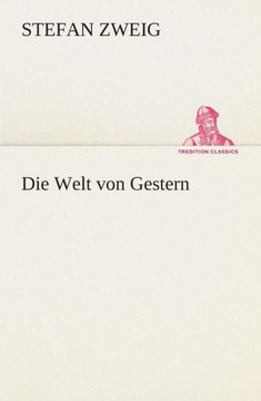 Die Welt von Gestern Die Welt von Gestern