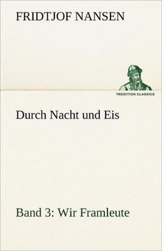 Durch Nacht Und Eis - Band 3: Wir Framleute