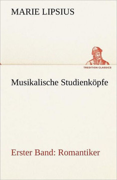 Musikalische Studienkopfe - Romantiker