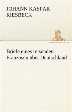 Briefe Eines Reisenden Franzosen Uber Deutschland Briefe Eines Reisenden Franzosen Uber Deutschland