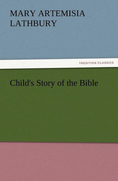 Child's Story of the Bible Child's Story of the Bible