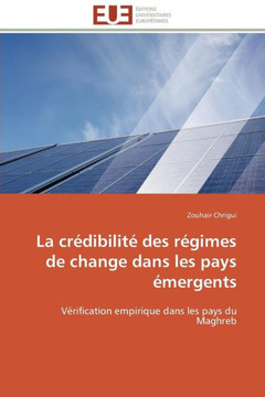 La Cr?ibilit?Des R?imes de Change Dans Les Pays ?ergents