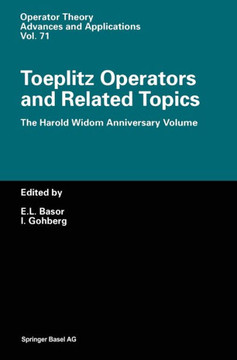 Toeplitz Operators and Related Topics: The Harold Widom Anniversary Volume. Workshop on Toeplitz and Wiener-Hopf Operators, Santa Cruz, California, Se