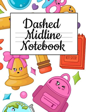 Dashed Midline Notebook: Composition Paper For Alphabet Writing - Abc Book For Preschoolers