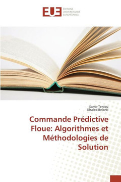Commande Pr?ictive Floue: Algorithmes Et M?hodologies de Solution