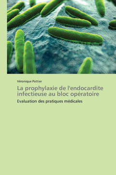 La Prophylaxie de l'Endocardite Infectieuse Au Bloc Op?atoire