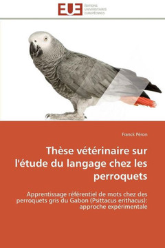 Th?e V??inaire Sur l'?ude Du Langage Chez Les Perroquets Th?e V??inaire Sur l'?ude Du Langage Chez Les Perroquets