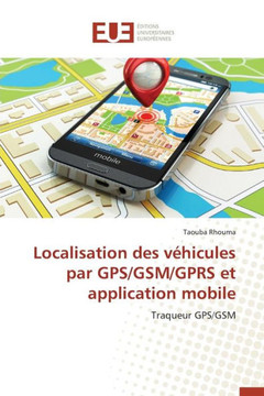 Localisation Des V?icules Par Gps/Gsm/Gprs Et Application Mobile