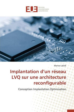 Implantation D Un R?eau Lvq Sur Une Architecture Reconfigurable