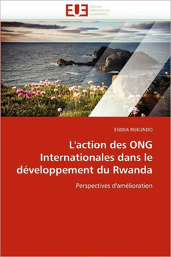 L''action Des Ong Internationales Dans Le D?eloppement Du Rwanda