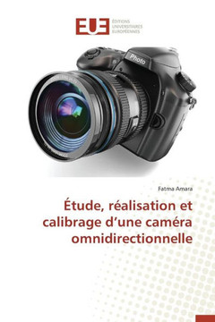 ?ude, R?lisation Et Calibrage D Une Cam?a Omnidirectionnelle
