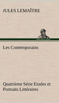 Les Contemporains, Quatri?e S?ie Etudes et Portraits Litt?aires