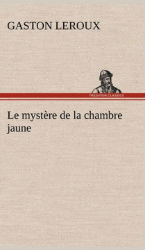 Le myst?e de la chambre jaune