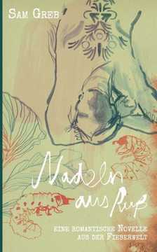 Nadeln Aus Ruß: Eine Romantische Novelle Aus Der Fieberwelt (German Edition)