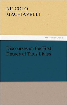 Discourses on the First Decade of Titus Livius