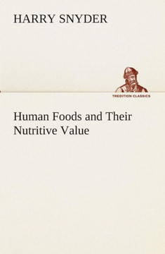 Human Foods and Their Nutritive Value Human Foods and Their Nutritive Value
