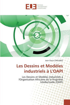 Les dessins et mod?es industriels ?l''oapi